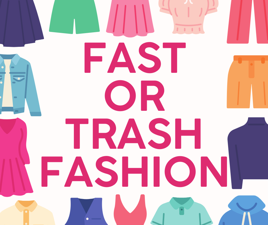 Fast or Trash Fashion