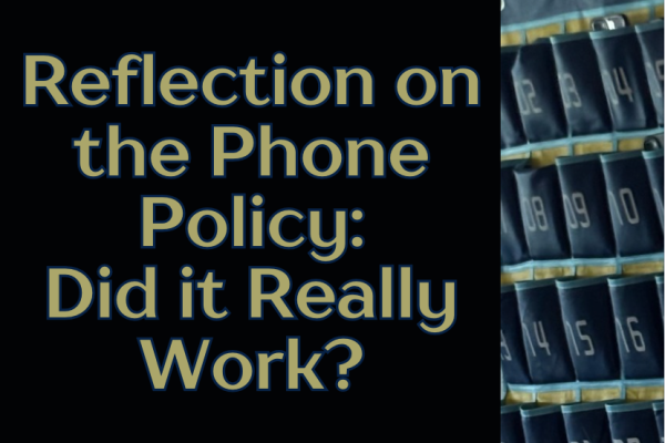 Reflection on the Phone Policy: Did it Really Work?