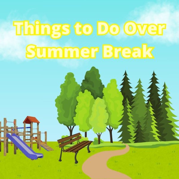 Things to Do Over Summer Break