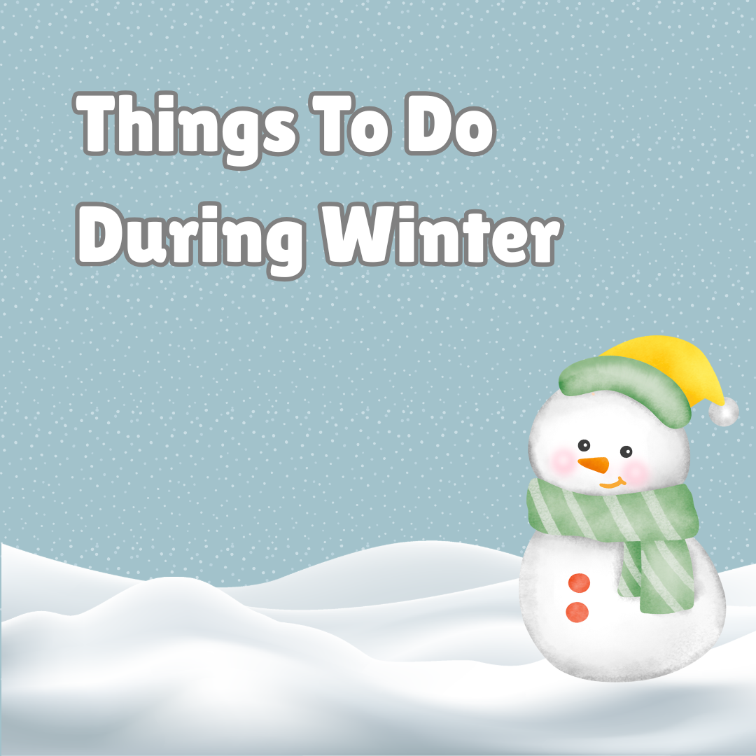 Things To Do During Winter